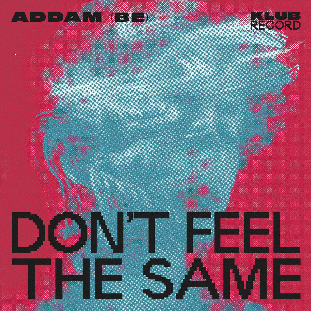 ADDAM (BE), Don't Feel The Same, cover art
