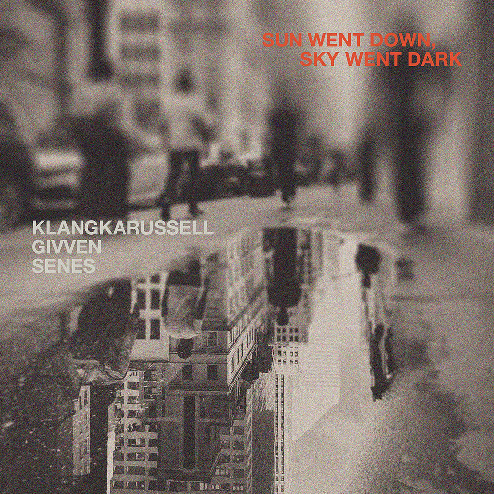 Klangkarussell, Senes, GIVVEN, Sun Went Down, Sky Went Dark, cover art